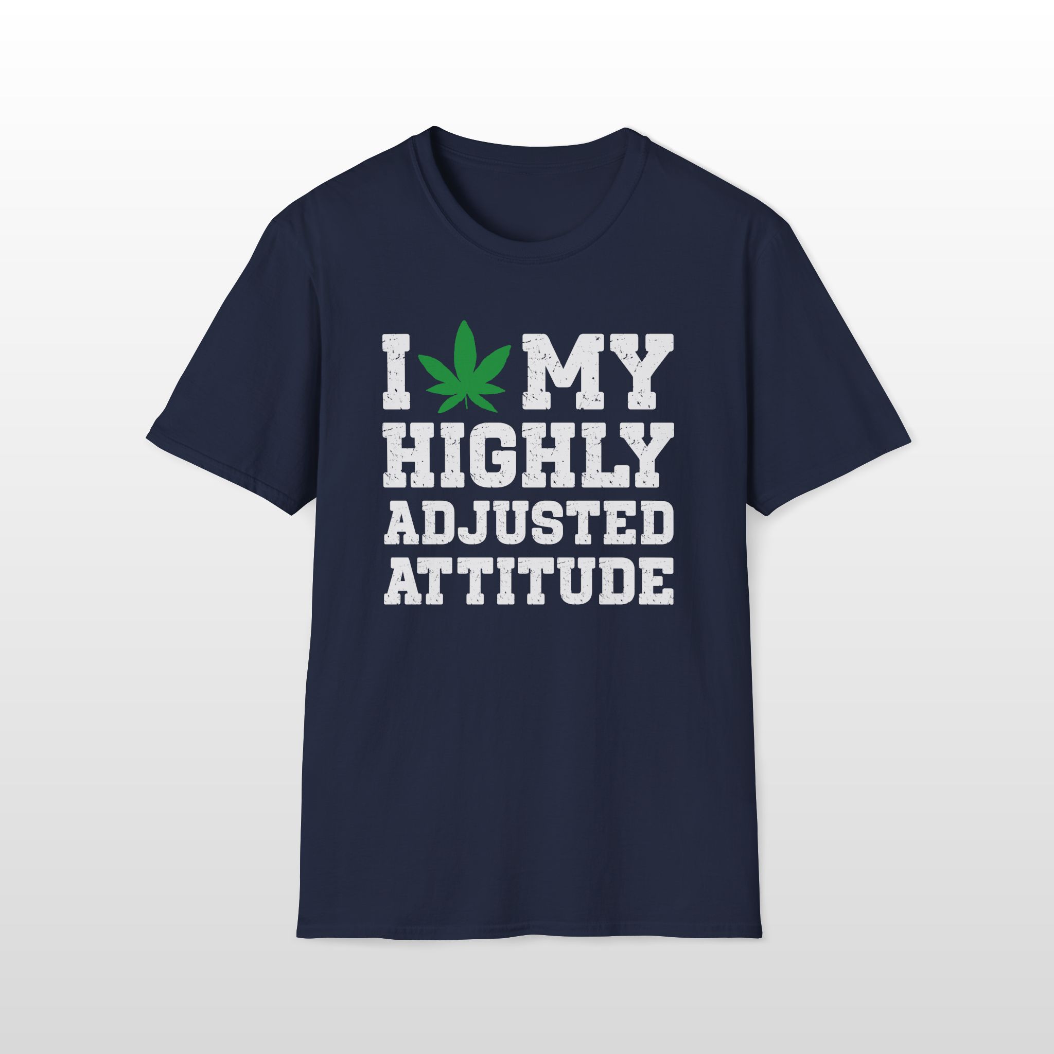 I Love My Highly Adjusted Attitude 420 Tee - Image 4
