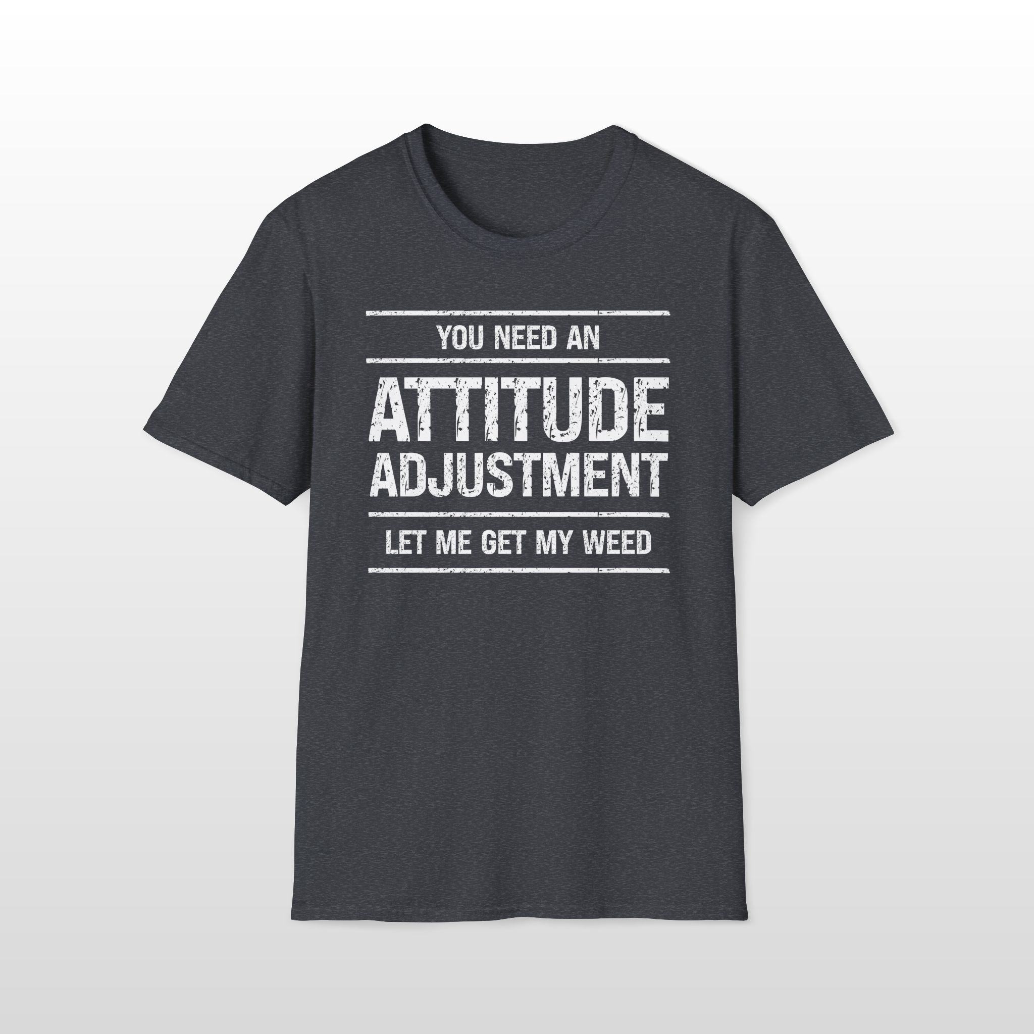 You Need An Attitude Adjustment 420 Tee - Image 5