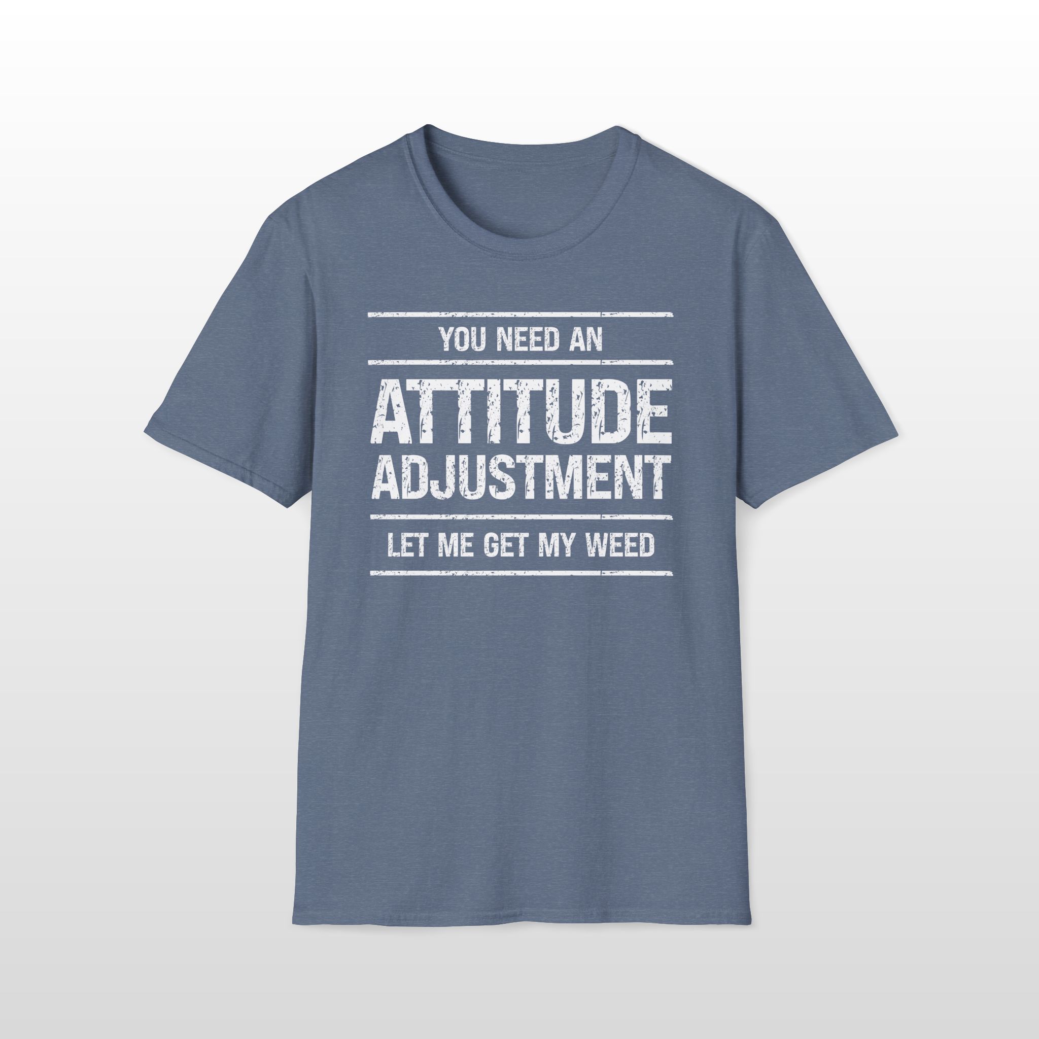 You Need An Attitude Adjustment 420 Tee - Image 3