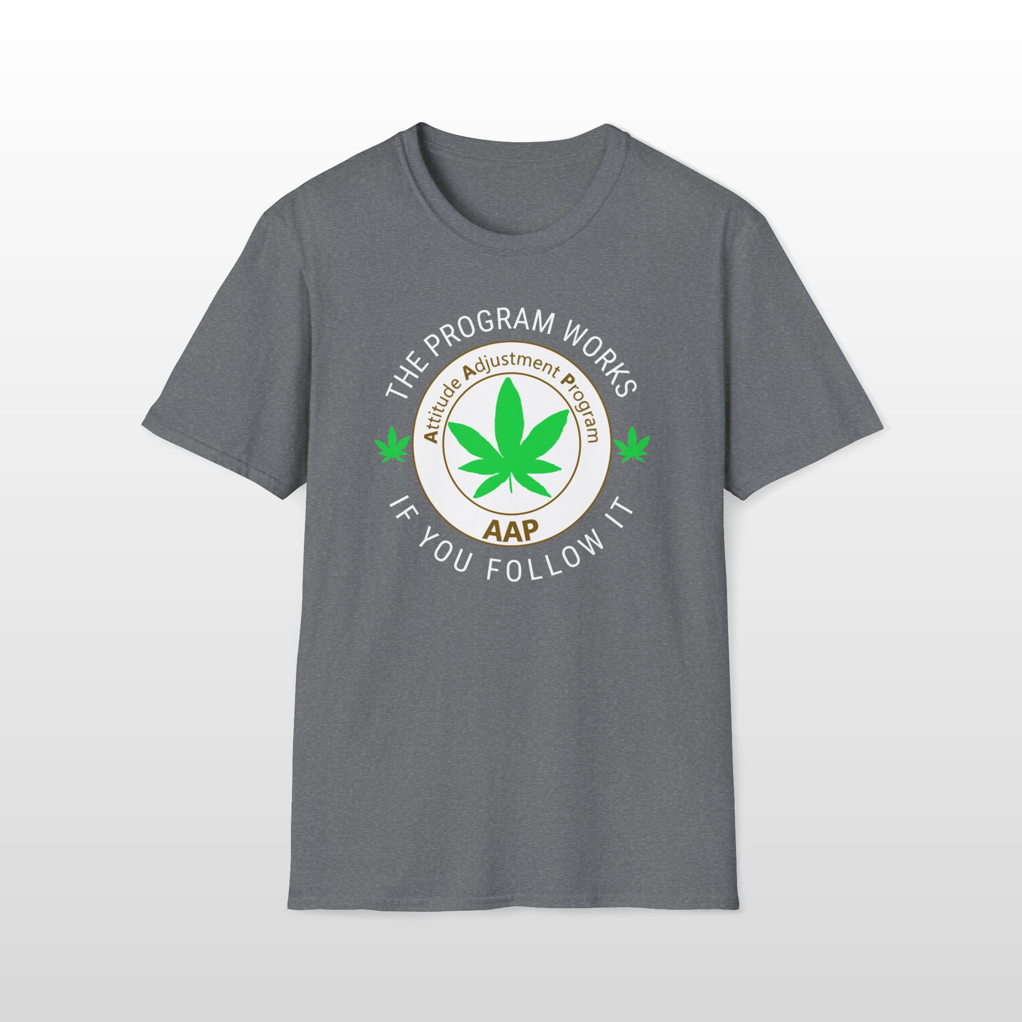 The Program Works If You Follow It 420 Tee - Image 4