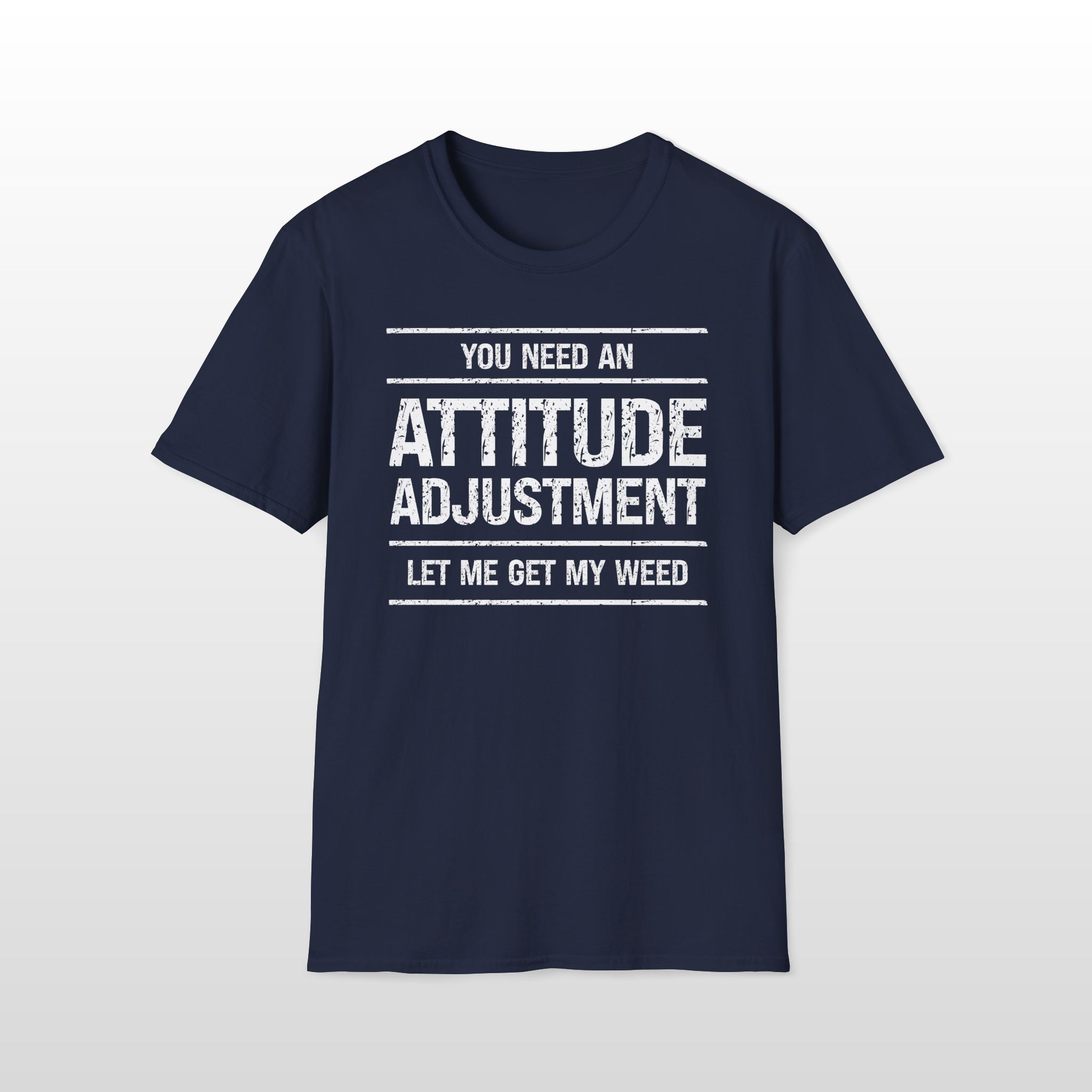 You Need An Attitude Adjustment 420 Tee - Image 4