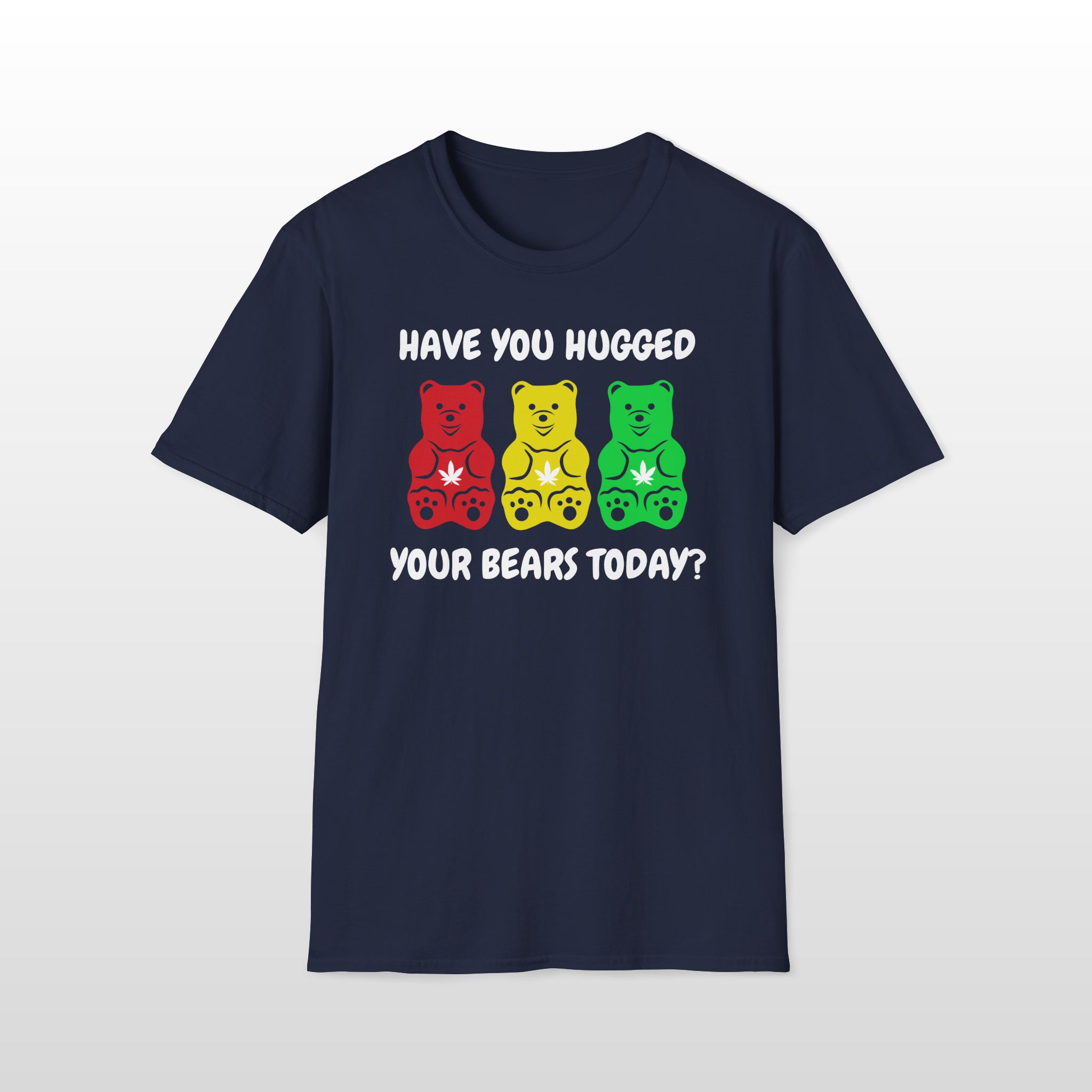Have You Hugged Your Bears Today 420 Tee - Image 4