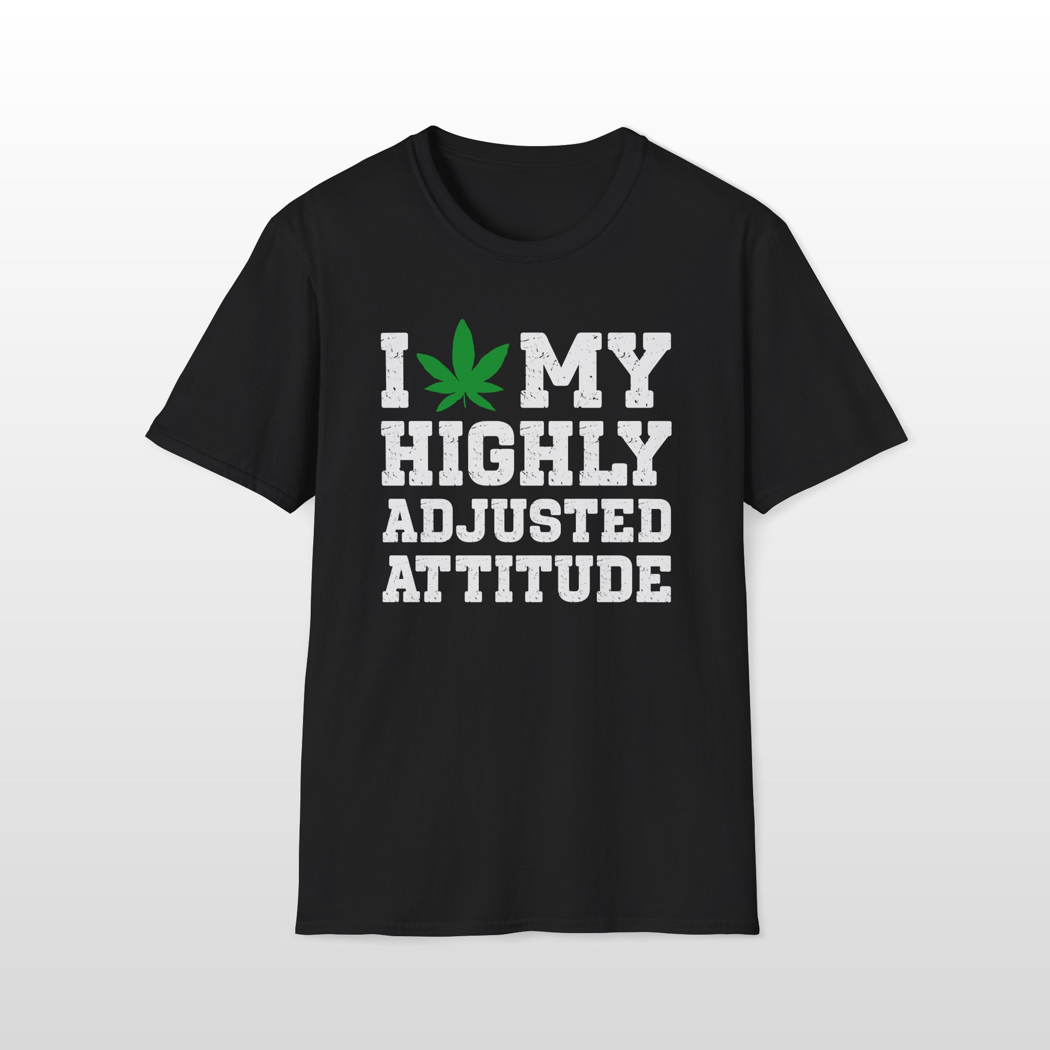 I Love My Highly Adjusted Attitude 420 Tee - Image 2