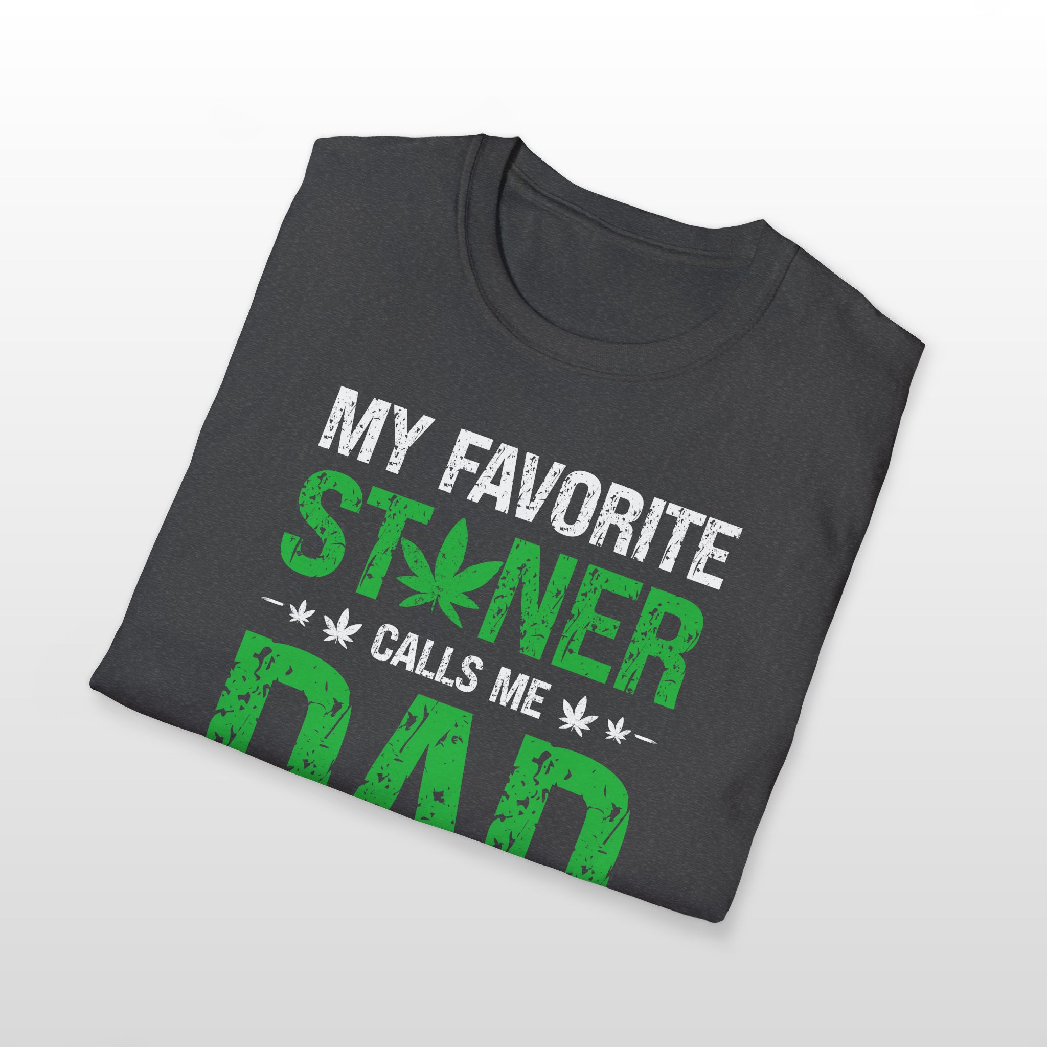 My Favorite Stoner Calls Me Dad 420 Tee - Image 11