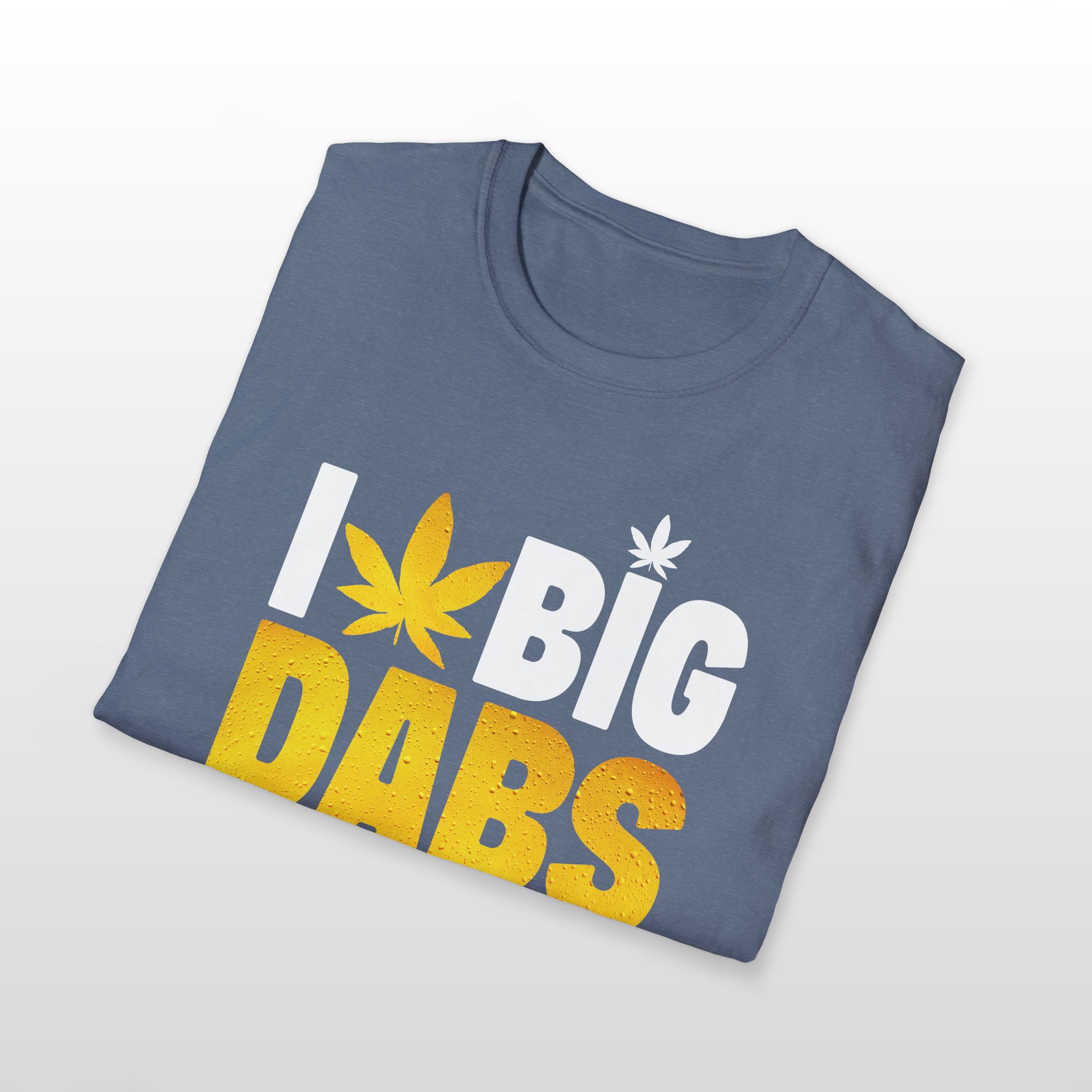 I Love Big Dabs 420 Tee - Image 5