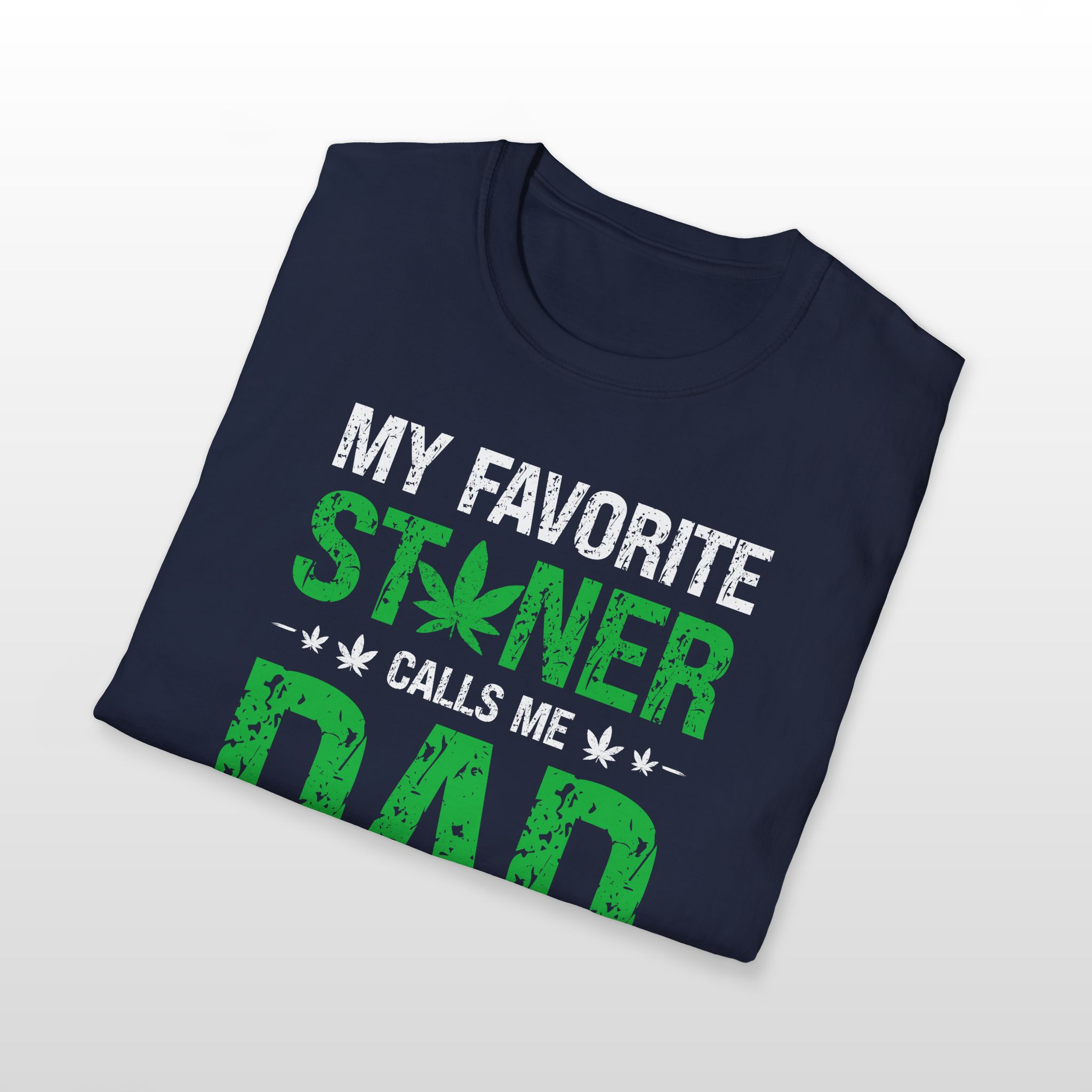 My Favorite Stoner Calls Me Dad 420 Tee - Image 9