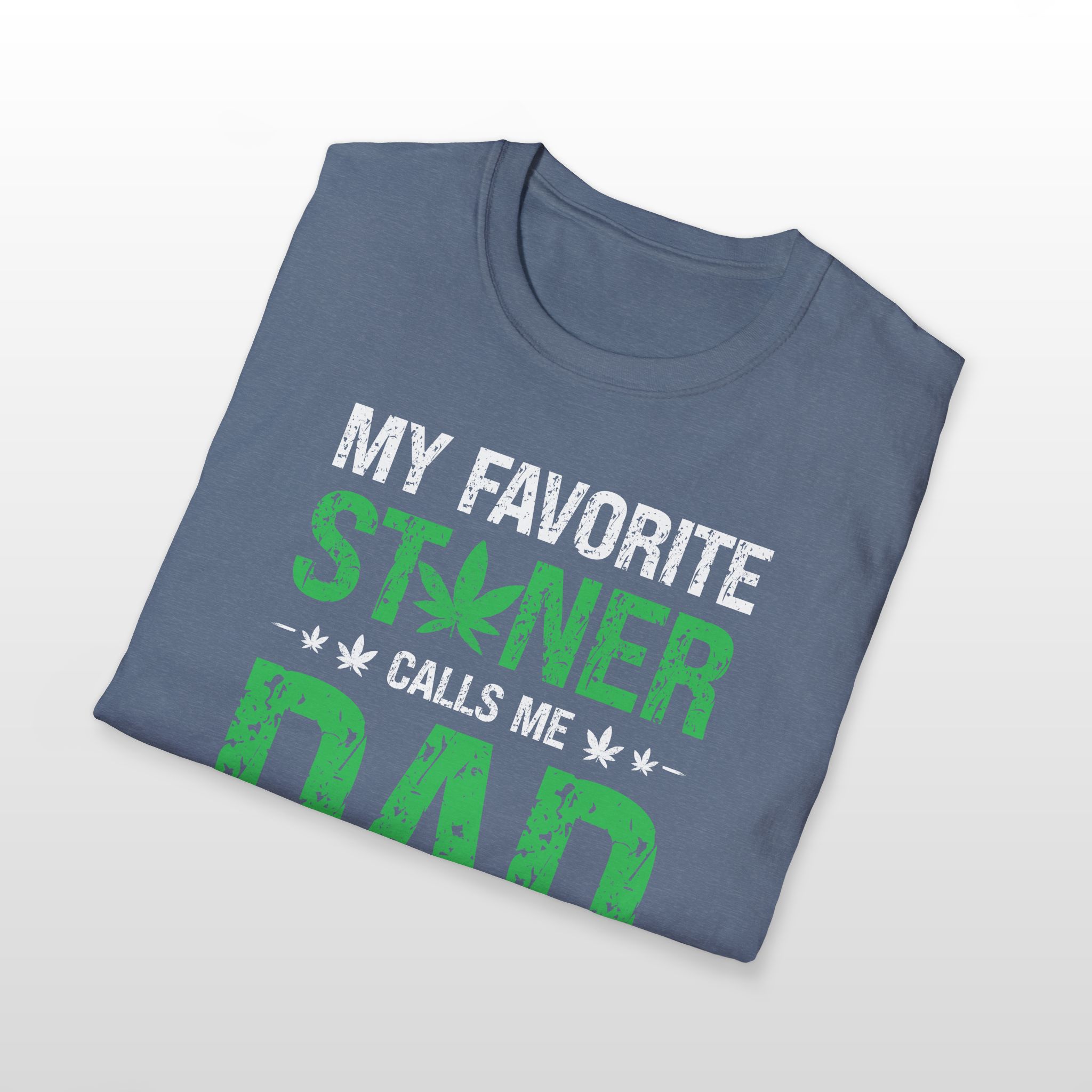 My Favorite Stoner Calls Me Dad 420 Tee - Image 7