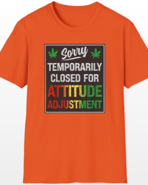 Temporarily Closed For Attitude Adjustment 420 Tee
