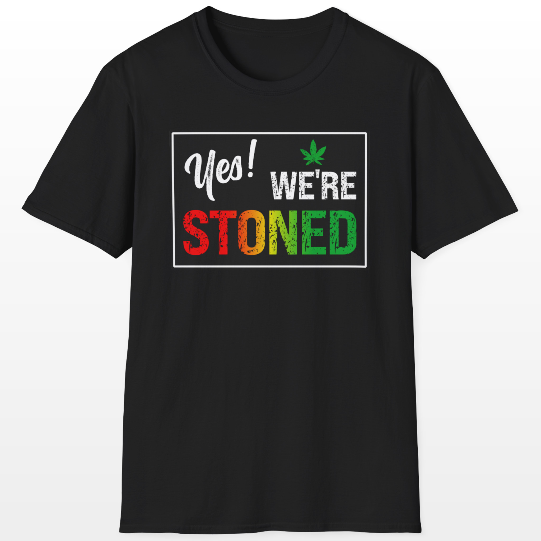 Yes We're Stoned 420 Tee