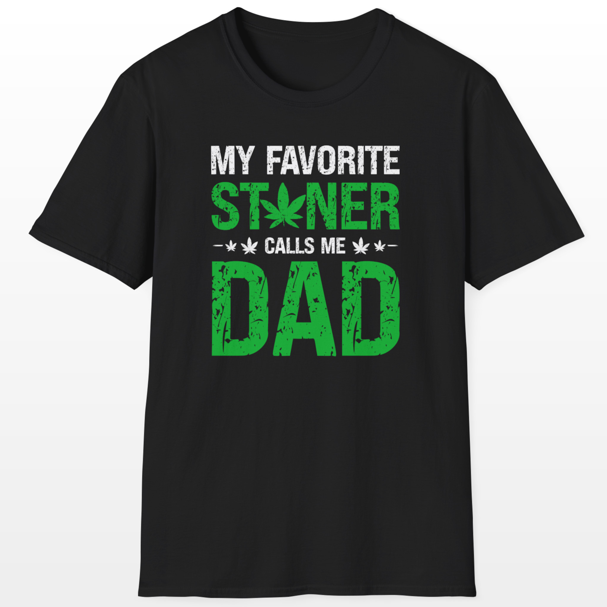 My Favorite Stoner Calls Me Dad 420 Tee