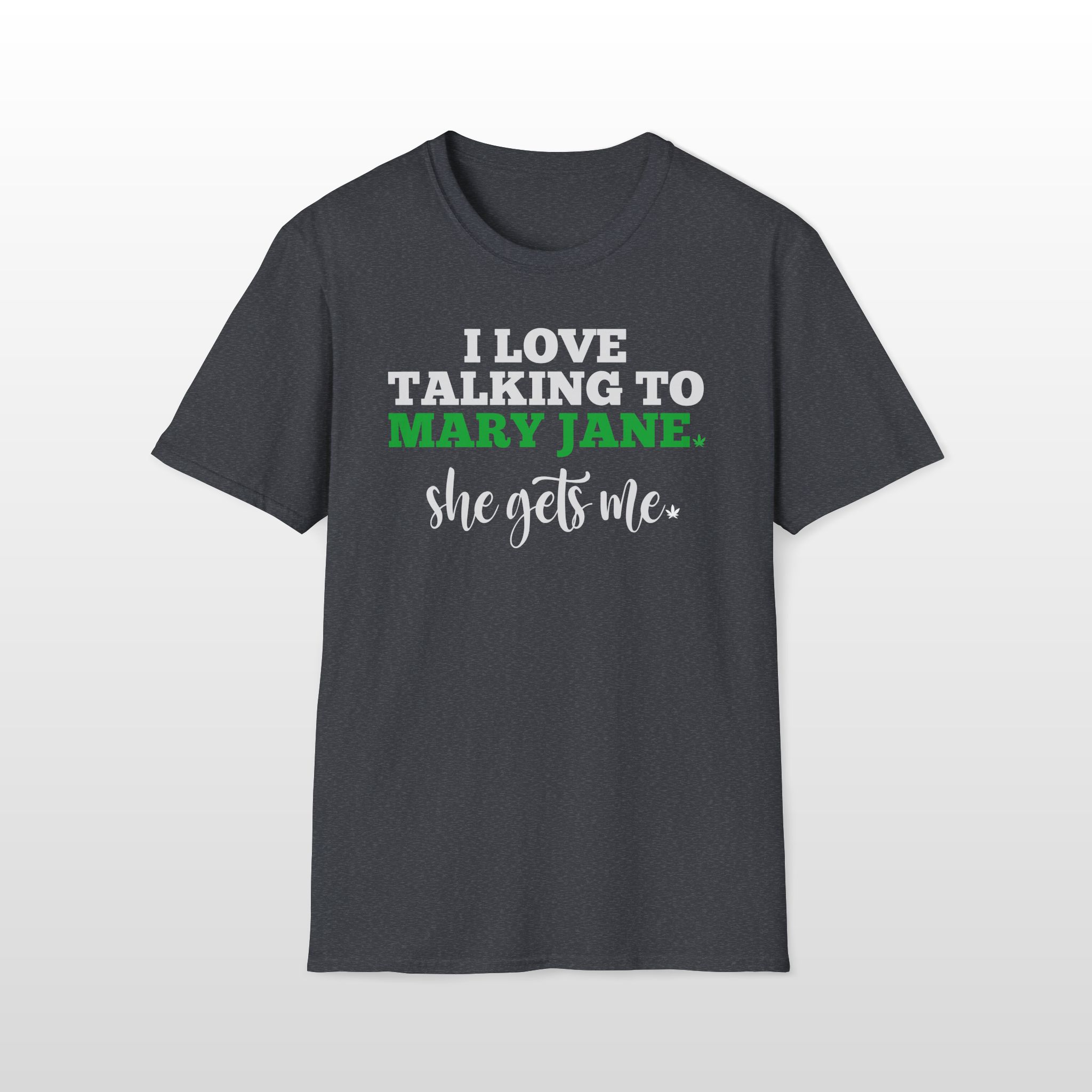 I Love Talking To Mary Jane 420 Tee - Image 3