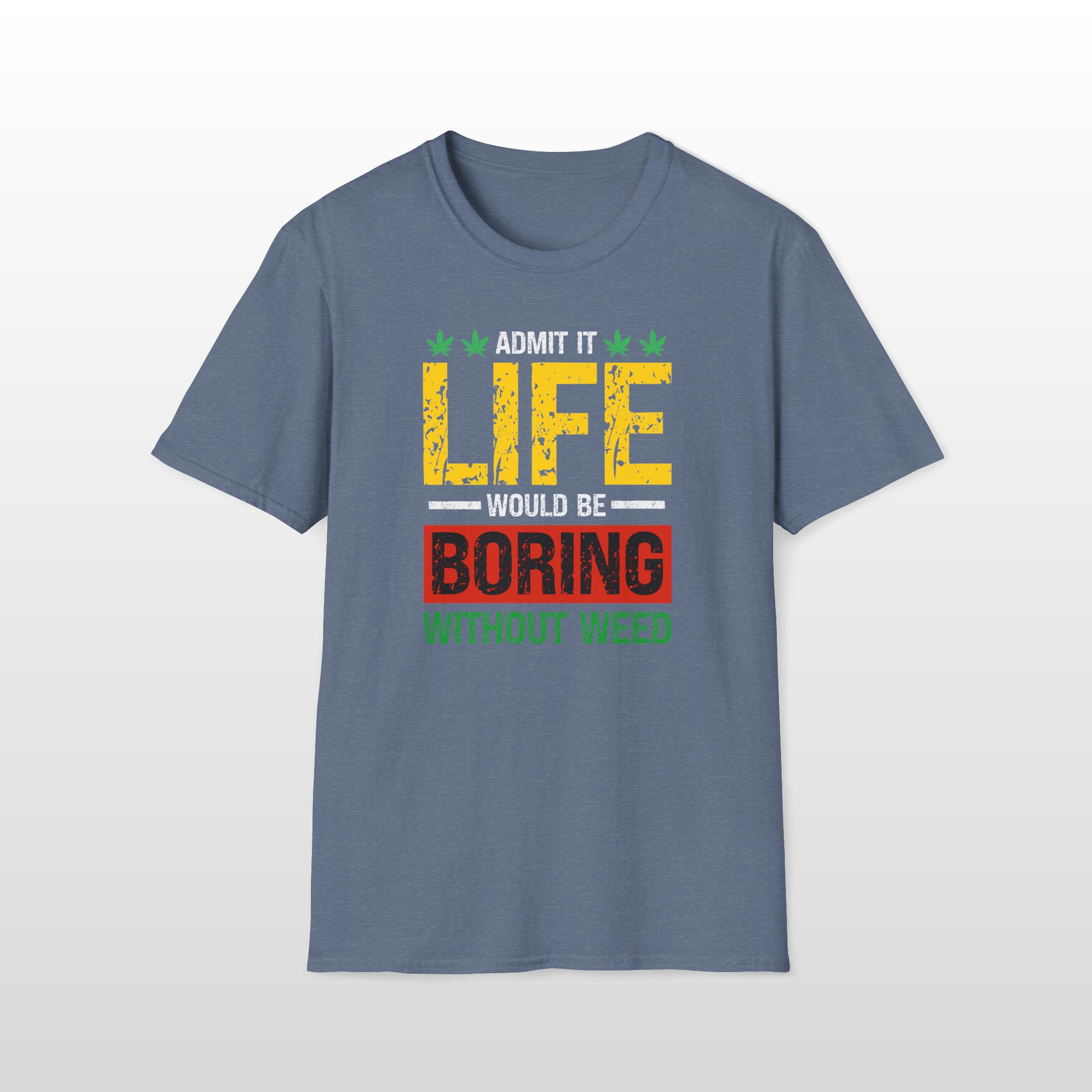 Life Would Be Boring Without Weed 420 Tee - Image 4