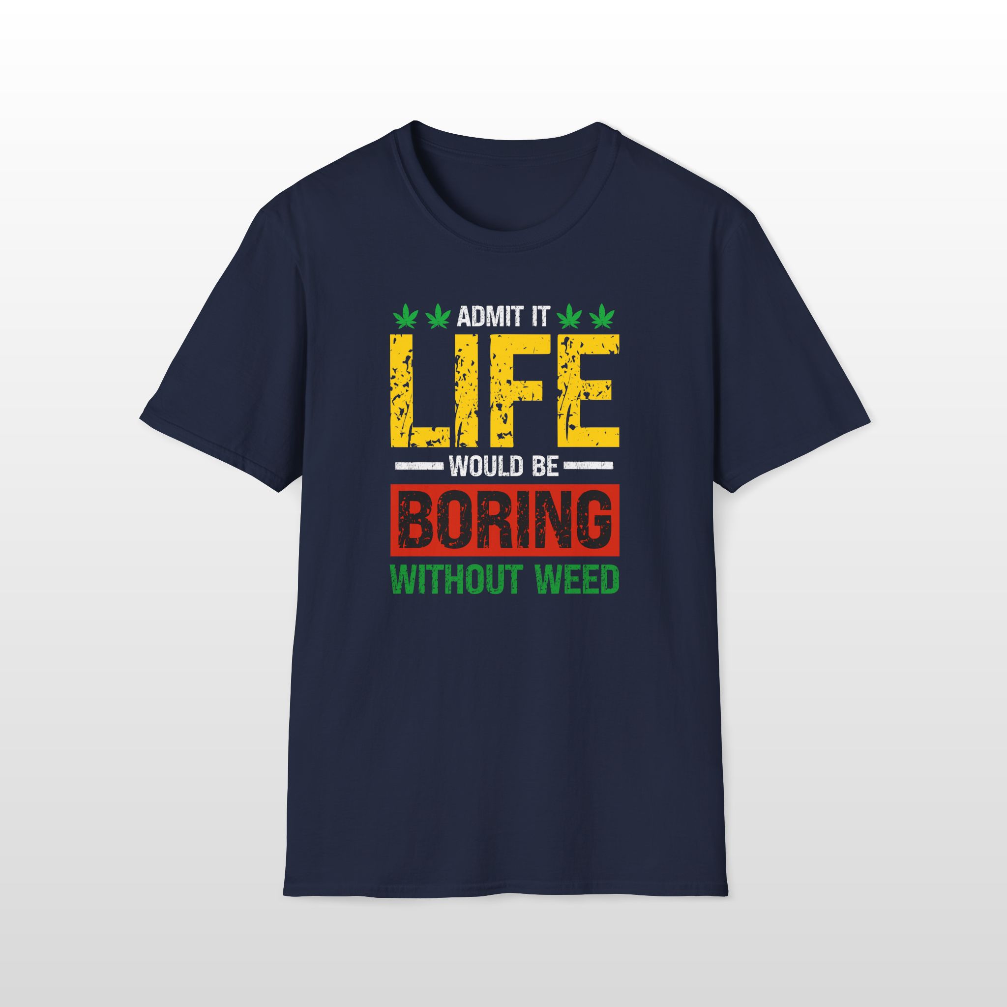 Life Would Be Boring Without Weed 420 Tee - Image 5