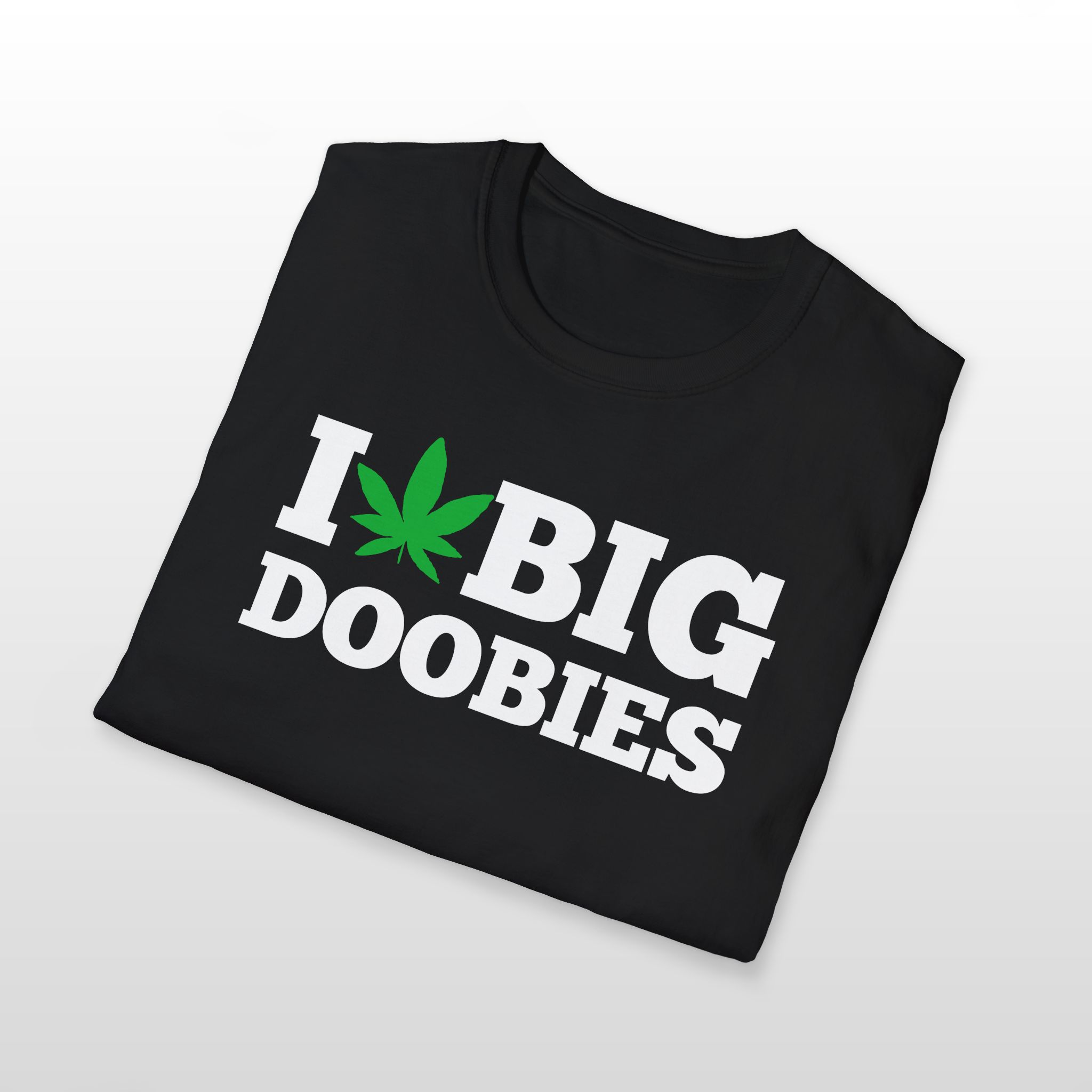 i love big doobies 420 tee