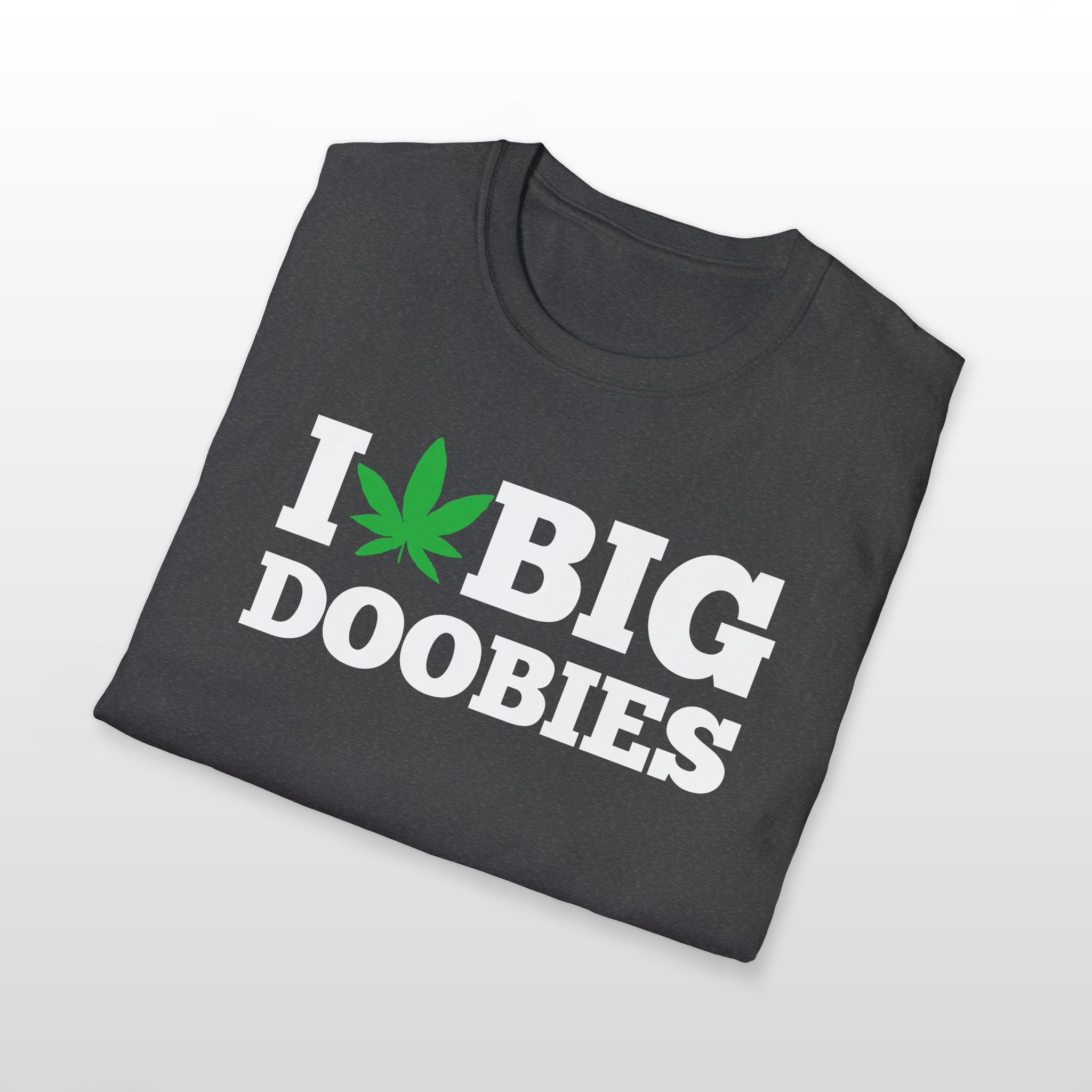 i love big doobies 420 tee