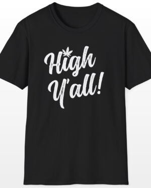 high y'all! 420 tee