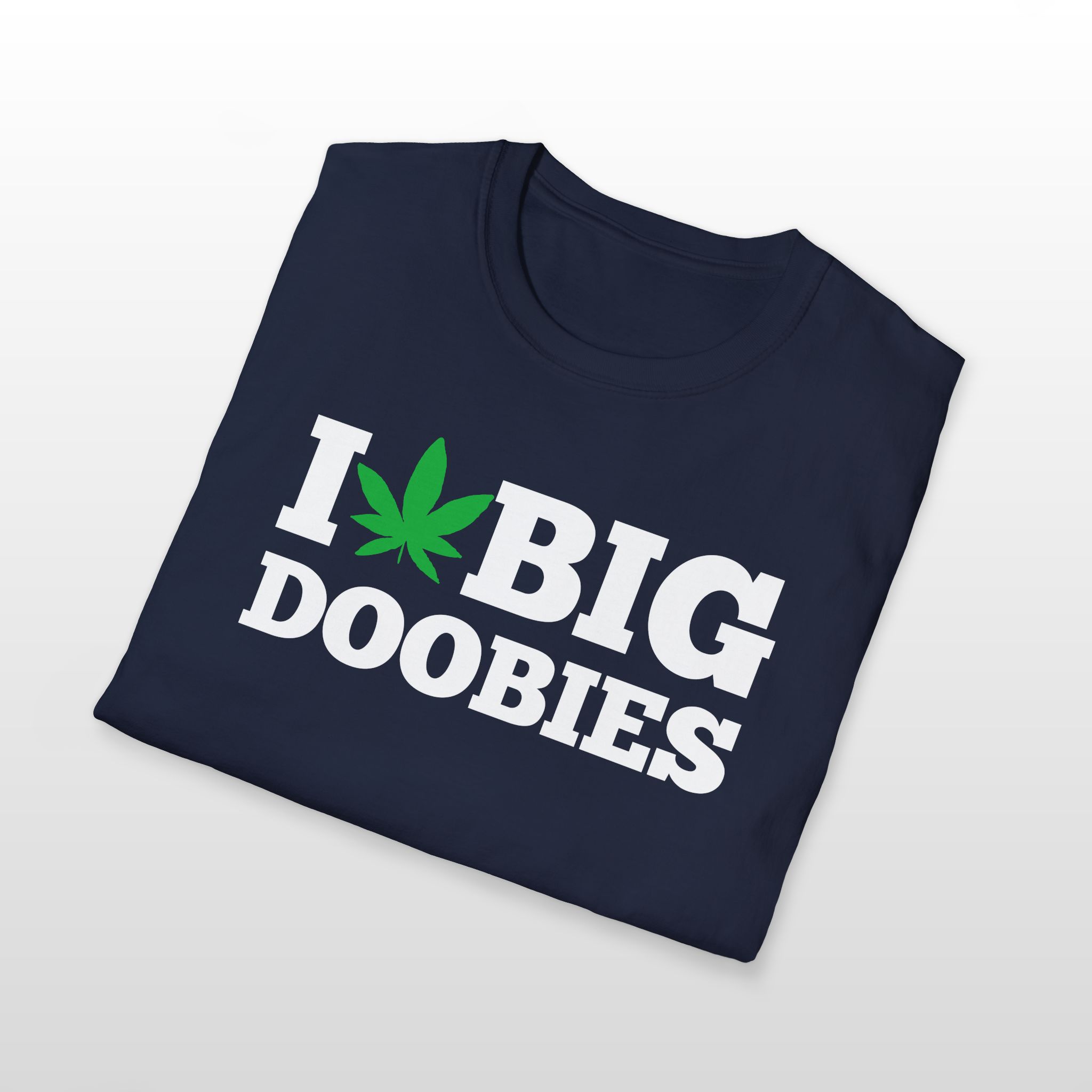 i love big doobies 420 tee