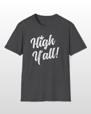 high y'all! 420 tee