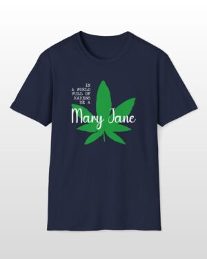 in a world full of karens be a mary jane 420 tee