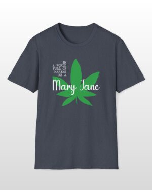 in a world full of karens be a mary jane 420 tee