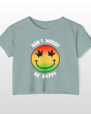 don't worry be happy 420 crop tee