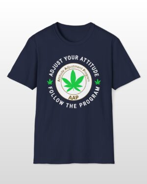 adjust your attitude follow the program 420 tee