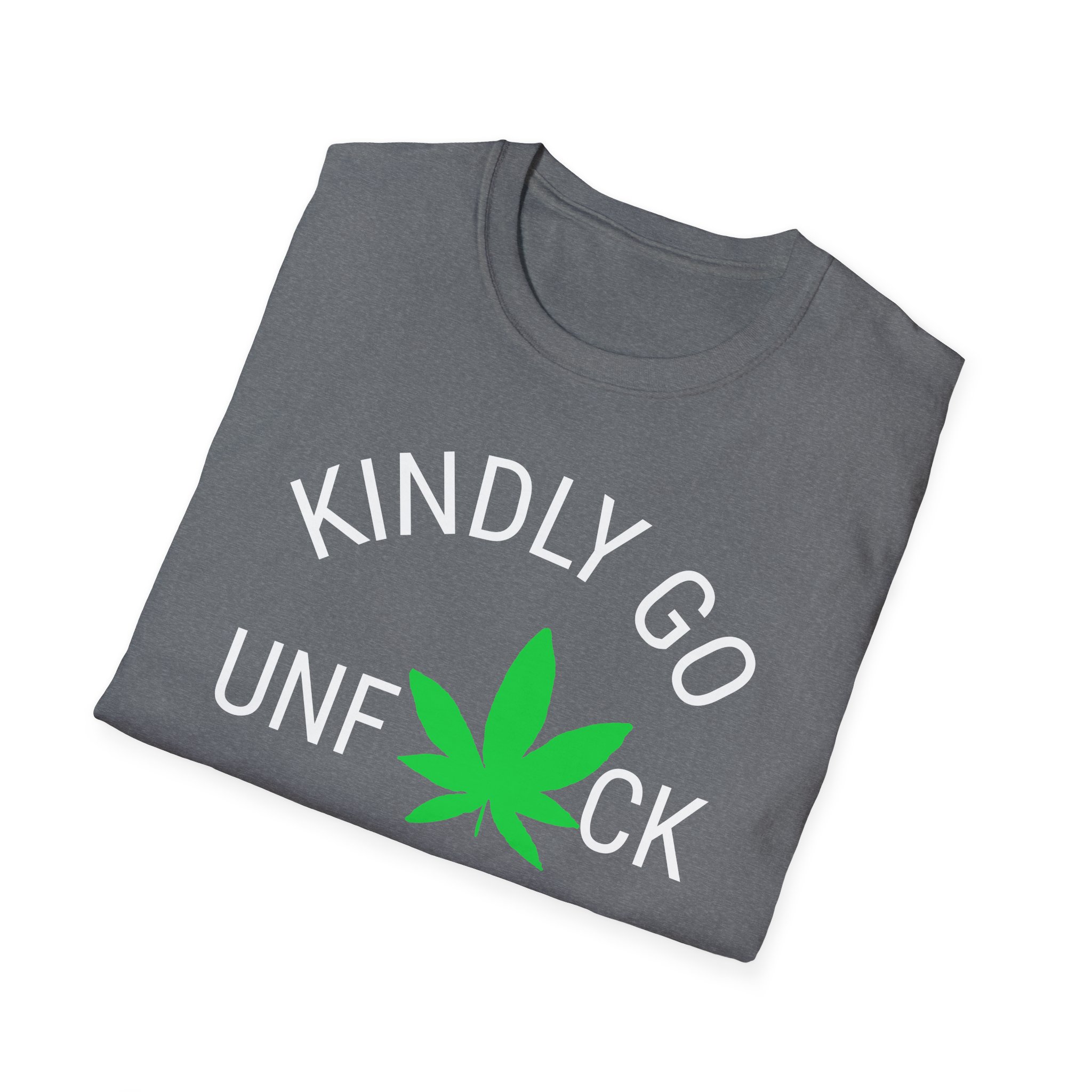 kindly go unf*ck yourself 420 tee