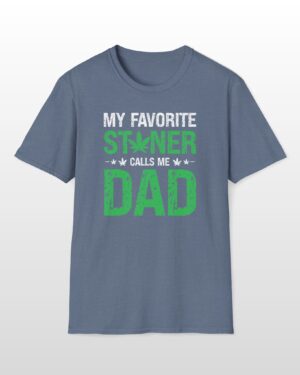my favorite stoner calls me dad 420 tee
