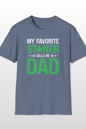 my favorite stoner calls me dad 420 tee