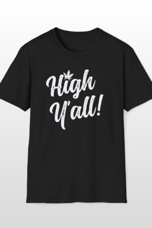 high y'all! 420 tee