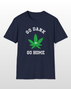 go dank or go home 420 tee
