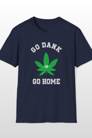 go dank or go home 420 tee