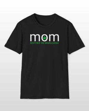 mom mother on marijuana 420 tee