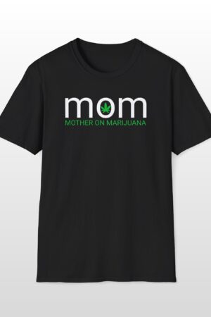 mom mother on marijuana 420 tee