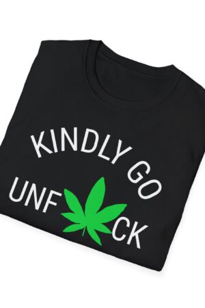 kindly go unf*ck yourself 420 tee
