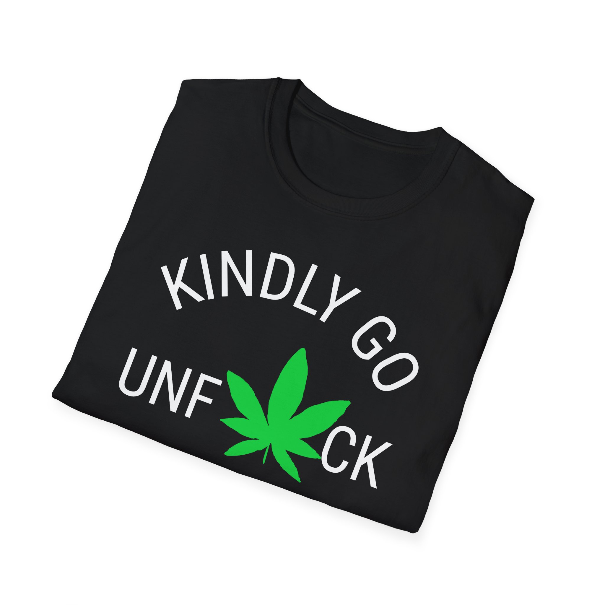 kindly go unf*ck yourself 420 tee