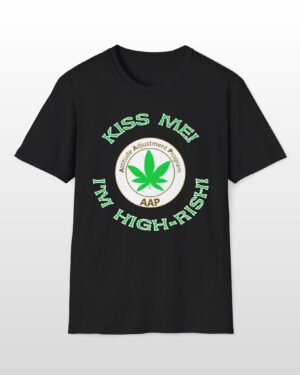 aap original kiss me i'm high rish stoner tee