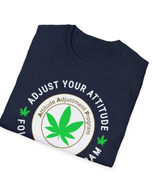 adjust your attitude follow the program 420 tee