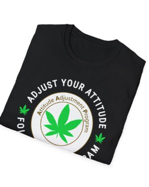 adjust your attitude follow the program 420 tee