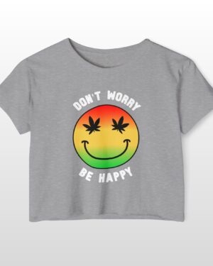 don't worry be happy 420 crop tee