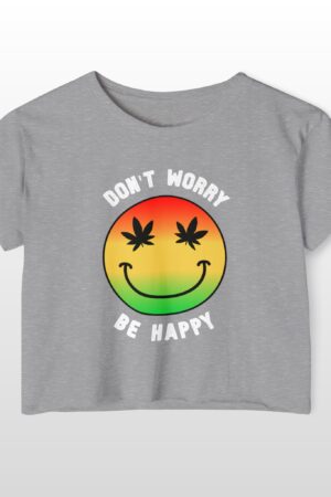 don't worry be happy 420 crop tee