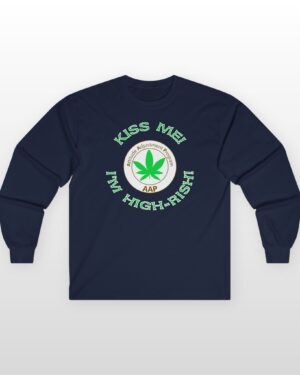 kiss me i'm highrish long sleeve tee