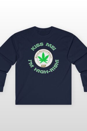 kiss me i'm highrish long sleeve tee