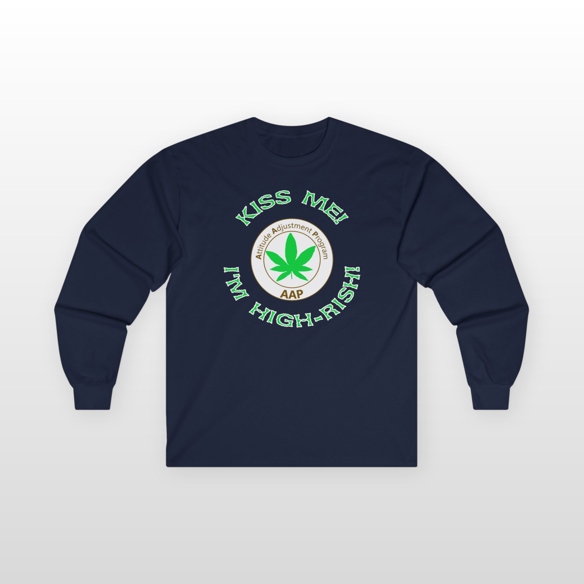 kiss me i'm highrish long sleeve tee