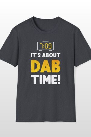it's about dab time 420 tee