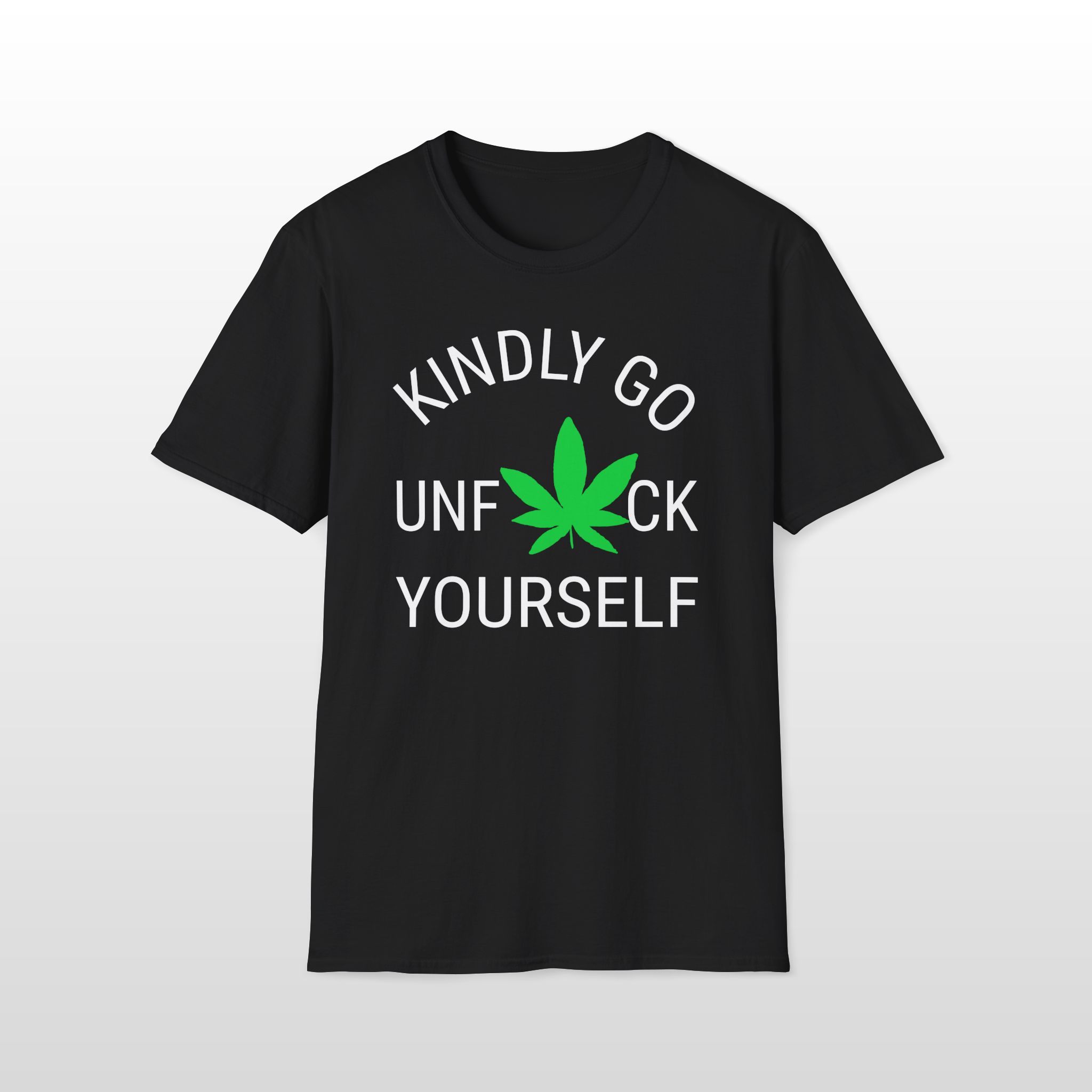 kindly go unf*ck yourself 420 tee