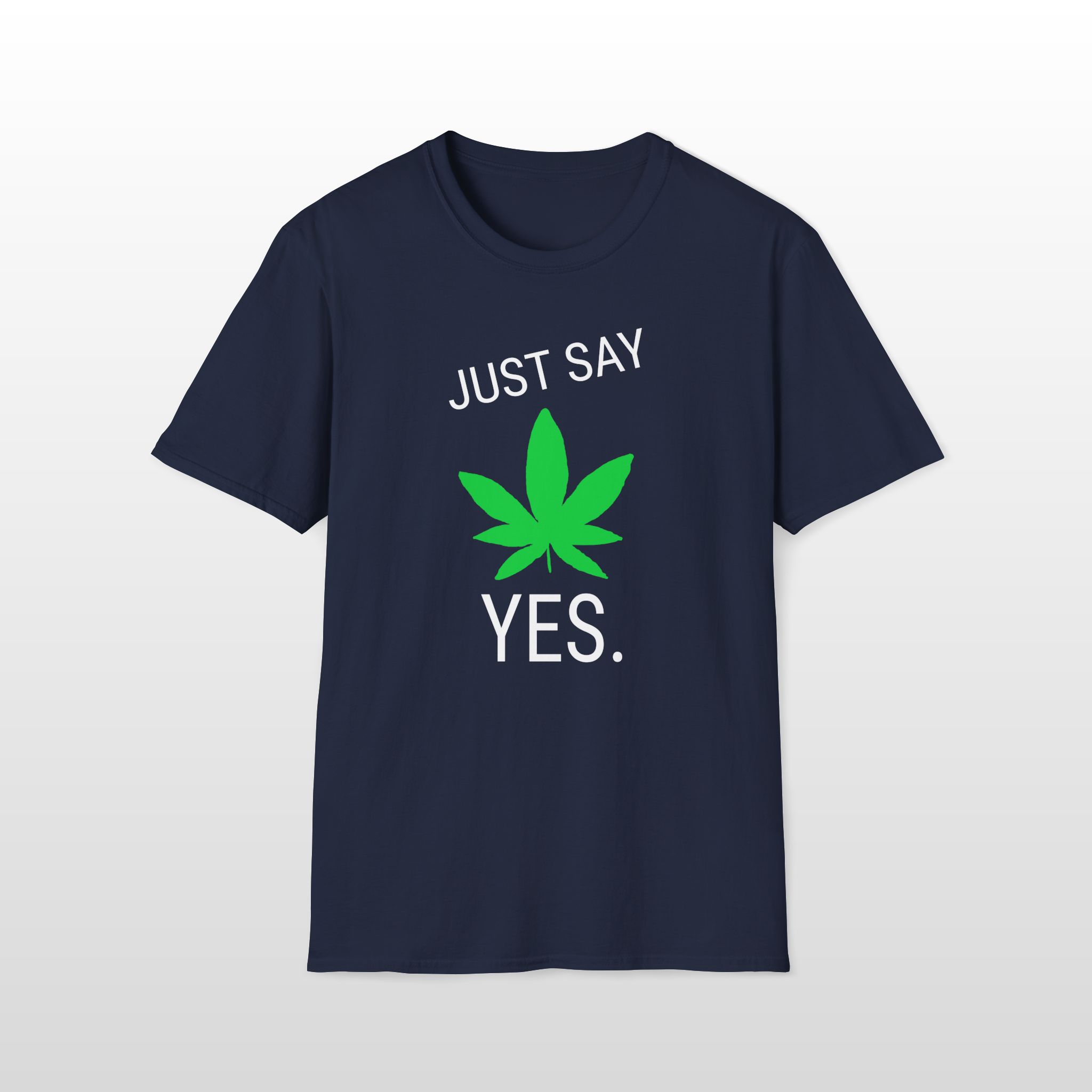 just say yes 420 tee