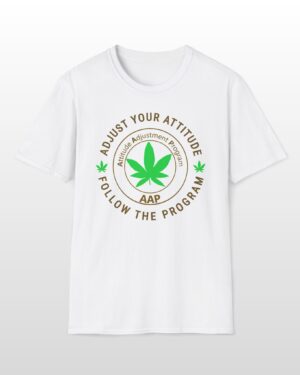 adjust your attitude follow the program 420 tee