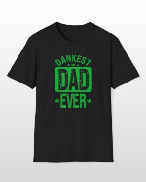 dankest dad ever 420 tee