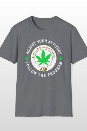 adjust your attitude follow the program 420 tee